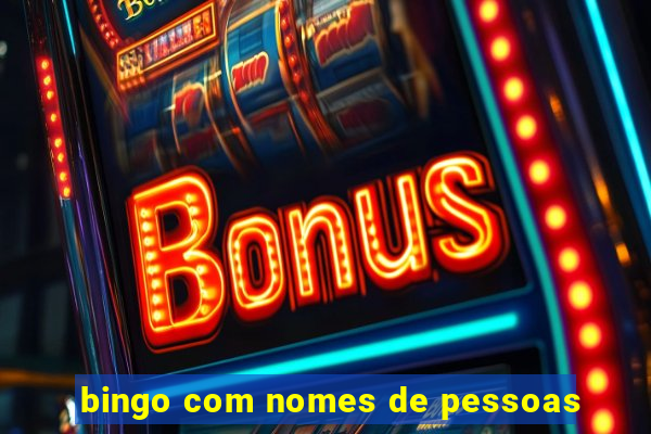 bingo com nomes de pessoas